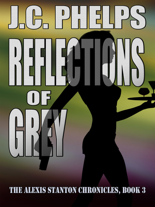 Title details for Reflections of Grey by JC Phelps - Available